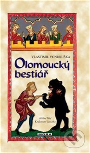 Kniha: Olomoucký bestiář (Vlastimil Vondruška). Moba, 2022 Kniha: Olomoucký bestiář (Vlastimil Vondruška). Moba, 2022