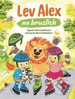 Kniha: Lev Alex na bruslích (Petra Santlerová). LIKA KLUB, 2022 Kniha: Lev Alex na bruslích (Petra Santlerová). LIKA KLUB, 2022