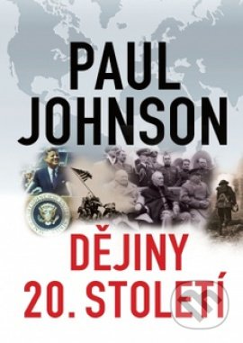 Kniha: Dějiny 20. století (Paul Johnson). Leda, 2022 Kniha: Dějiny 20. století (Paul Johnson). Leda, 2022