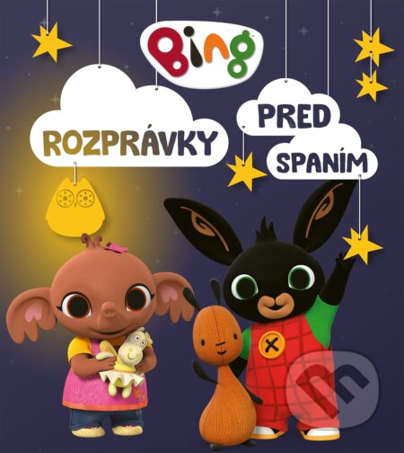 Kniha: Bing: Rozprávky pred spaním (Egmont SK). Egmont SK, 2022 Kniha: Bing: Rozprávky pred spaním (Egmont SK). Egmont SK, 2022