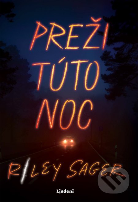 Kniha: Preži túto noc (Riley Sager). Lindeni, 2022 Kniha: Preži túto noc (Riley Sager). Lindeni, 2022