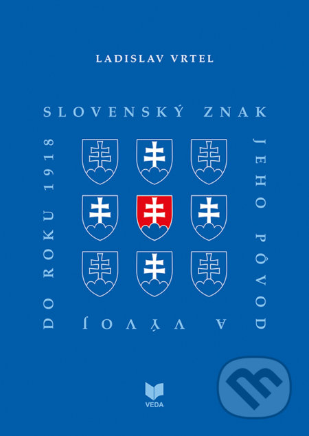 Kniha: Slovenský znak (Ladislav Vrtel). VEDA, 2021 Kniha: Slovenský znak (Ladislav Vrtel). VEDA, 2021