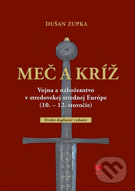 Kniha: Meč a kríž (Dušan Zupka). VEDA, 2021 Kniha: Meč a kríž (Dušan Zupka). VEDA, 2021