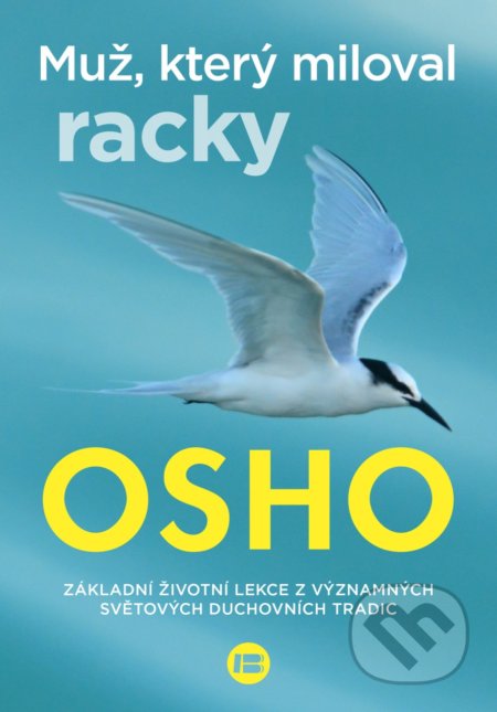 Kniha: Muž, který miloval racky (Osho). BETA - Dobrovský, 2022 Kniha: Muž, který miloval racky (Osho). BETA - Dobrovský, 2022