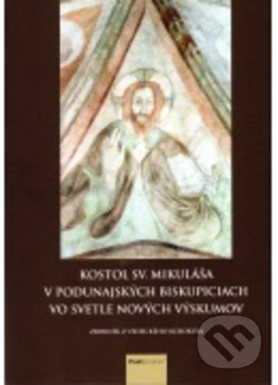 Kniha: Kostol sv. Mikuláša v Podunajských Biskupiciach vo svetle nových výskumov (Pavol Pauliny). Post Scriptum, 2022 Kniha: Kostol sv. Mikuláša v Podunajských Biskupiciach vo svetle nových výskumov (Pavol Pauliny). Post Scriptum, 2022