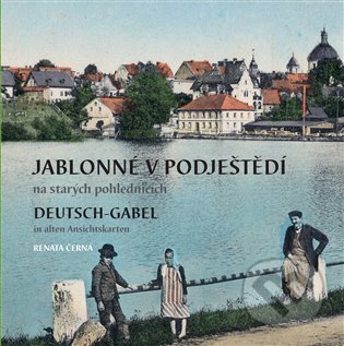 Kniha: Jablonné v Podještědí na starých pohlednicích (Baron). Baron, 2022 Kniha: Jablonné v Podještědí na starých pohlednicích (Baron). Baron, 2022