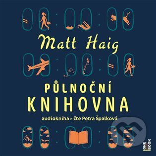 Audiokniha: Půlnoční knihovna (Matt Haig). OneHotBook, 2022 Audiokniha: Půlnoční knihovna (Matt Haig). OneHotBook, 2022