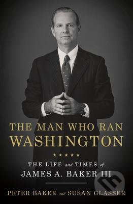 Kniha: The Man Who Ran Washington (Peter Baker). Penguin Books, 2020 Kniha: The Man Who Ran Washington (Peter Baker). Penguin Books, 2020