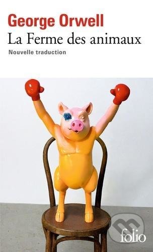 Kniha: La Ferme des animaux (George Orwell). Folio, 2021 Kniha: La Ferme des animaux (George Orwell). Folio, 2021