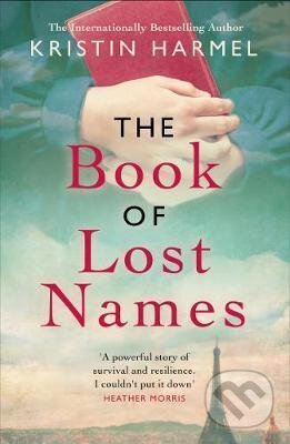 Kniha: The Book of Lost Names (Kristin Harmel). Welbeck, 2021 Kniha: The Book of Lost Names (Kristin Harmel). Welbeck, 2021