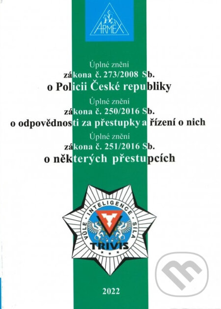Kniha: Zákon o Policii České republiky č. 273/2008 Sb. - 19. vydání (Armex). Armex, 2022 Kniha: Zákon o Policii České republiky č. 273/2008 Sb. - 19. vydání (Armex). Armex, 2022