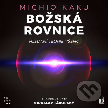 Audiokniha: Božská rovnice: Hledání teorie všeho (Michio Kaku). OneHotBook, 2022 Audiokniha: Božská rovnice: Hledání teorie všeho (Michio Kaku). OneHotBook, 2022