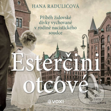 Audiokniha: Esterčini otcové (Hana Raduličová). Voxi, 2022 Audiokniha: Esterčini otcové (Hana Raduličová). Voxi, 2022
