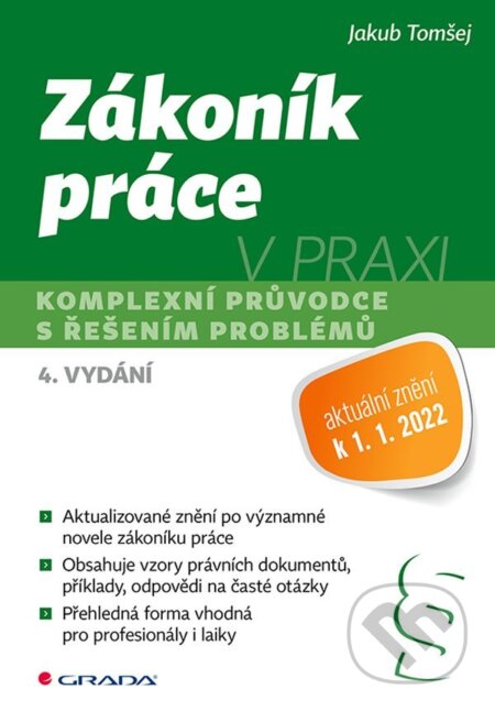 E-kniha: Zákoník práce v praxi - 4. vydání (Jakub Tomšej). Grada, 2022 E-kniha: Zákoník práce v praxi - 4. vydání (Jakub Tomšej). Grada, 2022