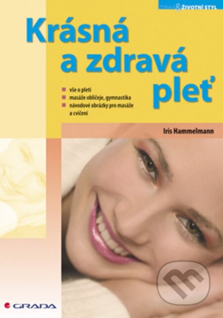 Kniha: Krásná a zdravá pleť (Iris Hammelmann). Grada, 2006 Kniha: Krásná a zdravá pleť (Iris Hammelmann). Grada, 2006