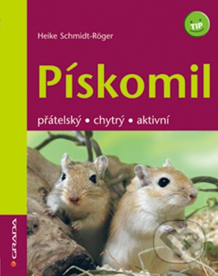 Kniha: Pískomil (Heike Röger-Schmidt). Grada, 2006 Kniha: Pískomil (Heike Röger-Schmidt). Grada, 2006