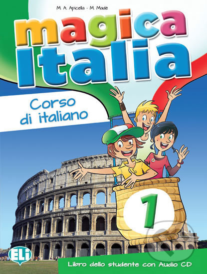 Kniha: Magica Italia 1 (Apicella a M. Made M.A.). Eli, 2015 Kniha: Magica Italia 1 (Apicella a M. Made M.A.). Eli, 2015