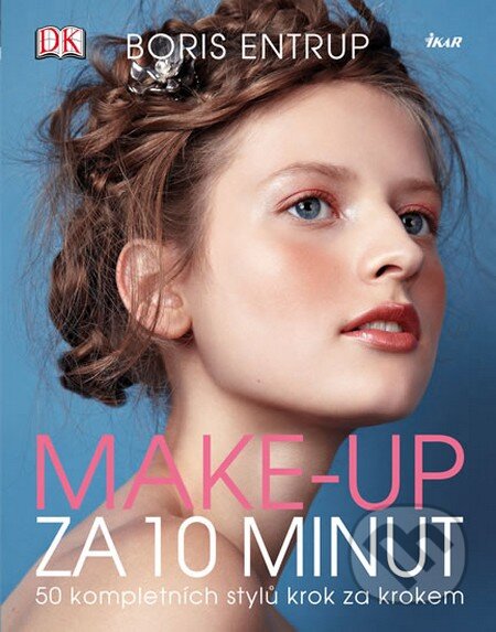 Kniha: Make-up za 10 minut (Boris Entrup). Ikar CZ, 2013 Kniha: Make-up za 10 minut (Boris Entrup). Ikar CZ, 2013