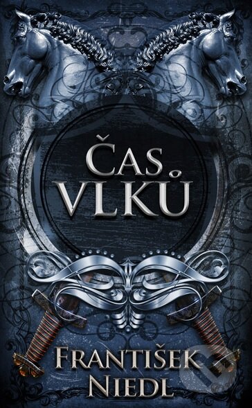 Kniha: Čas vlků (František Niedl). Moba, 2013 Kniha: Čas vlků (František Niedl). Moba, 2013