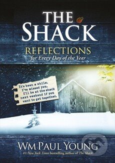 Kniha: The Shack: Reflections for Every Day of the Year (William Paul Young). Hodder and Stoughton, 2012 Kniha: The Shack: Reflections for Every Day of the Year (William Paul Young). Hodder and Stoughton, 2012