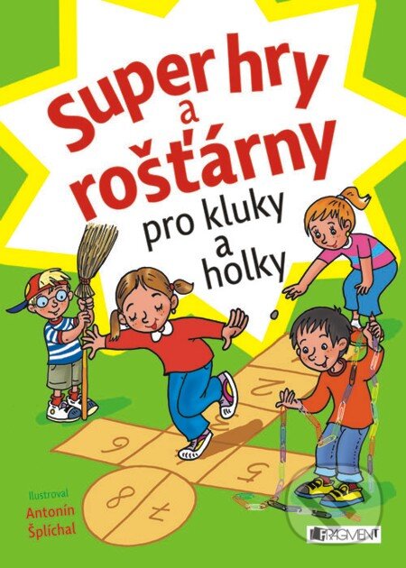 E-kniha: Super hry a rošťárny pro kluky a holky (Nakladatelství Fragment). Nakladatelství Fragment, 2013 E-kniha: Super hry a rošťárny pro kluky a holky (Nakladatelství Fragment). Nakladatelství Fragment, 2013