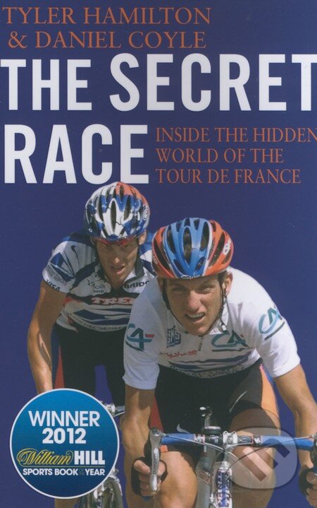 Kniha: The Secret Race (Tyler Hamilton). Bantam Press, 2012 Kniha: The Secret Race (Tyler Hamilton). Bantam Press, 2012