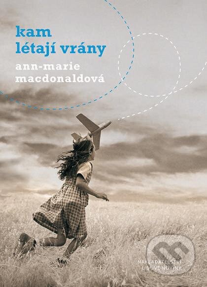 Kniha: Kam létají vrány (Ann-Marie MacDonald). Nakladatelství Lidové noviny, 2013 Kniha: Kam létají vrány (Ann-Marie MacDonald). Nakladatelství Lidové noviny, 2013