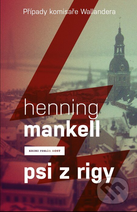 Kniha: Psi z Rigy (Henning Mankell). Host, 2013 Kniha: Psi z Rigy (Henning Mankell). Host, 2013