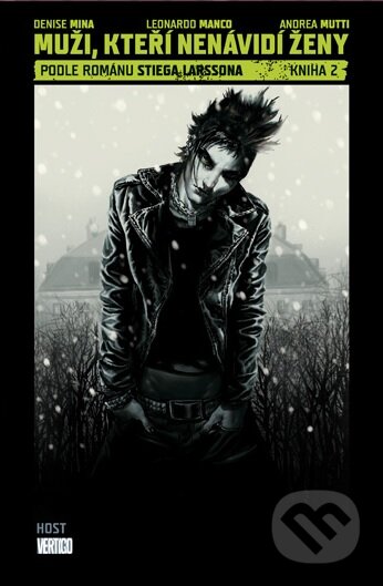 Kniha: Muži, kteří nenávidí ženy II (Andrea Mutti, Denise Mina a Leonardo Manco). Host, 2013 Kniha: Muži, kteří nenávidí ženy II (Andrea Mutti, Denise Mina a Leonardo Manco). Host, 2013