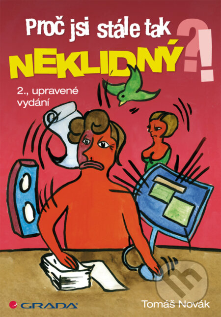 E-kniha: Proč jsi stále tak neklidný?! (Tomáš Novák). Grada, 2012 E-kniha: Proč jsi stále tak neklidný?! (Tomáš Novák). Grada, 2012