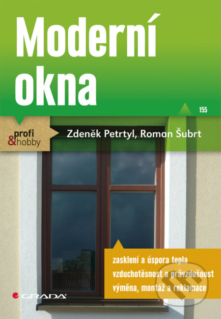 E-kniha: Moderní okna (Roman Šubrt a Zdeněk Petrtyl). Grada, 2012 E-kniha: Moderní okna (Roman Šubrt a Zdeněk Petrtyl). Grada, 2012