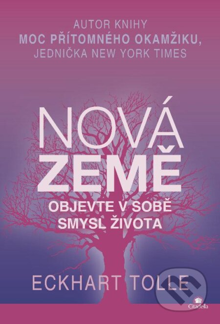 Kniha: Nová Země (Eckhart Tolle). Citadella, 2013 Kniha: Nová Země (Eckhart Tolle). Citadella, 2013