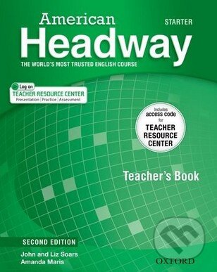 Kniha: American Headway - Starter - Teacher's Book (Amanda Maris, John Soars a Liz Soars). Oxford University Press, 2010 Kniha: American Headway - Starter - Teacher's Book (Amanda Maris, John Soars a Liz Soars). Oxford University Press, 2010