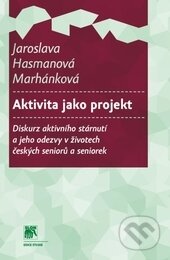 Kniha: Aktivita jako projekt (Jaroslava Hasmanová Marhánková). SLON, 2014 Kniha: Aktivita jako projekt (Jaroslava Hasmanová Marhánková). SLON, 2014