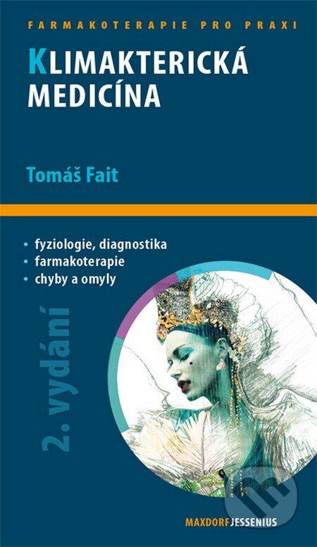 Kniha: Klimakterická medicína (2. vydání) (Tomáš Fait). Maxdorf, 2013 Kniha: Klimakterická medicína (2. vydání) (Tomáš Fait). Maxdorf, 2013