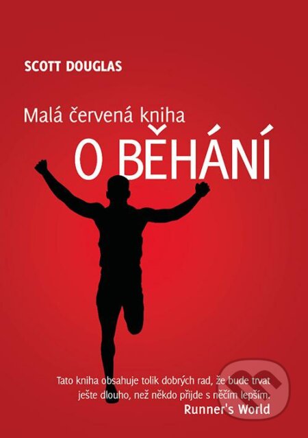 Kniha: Malá červená kniha o běhání (Scott Douglas). Premedia, 2013 Kniha: Malá červená kniha o běhání (Scott Douglas). Premedia, 2013