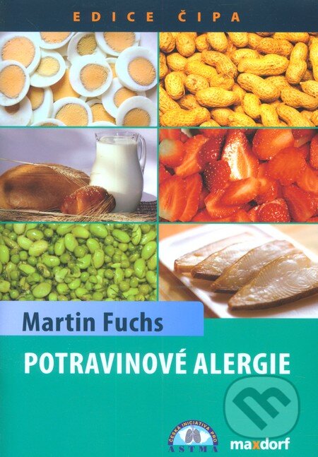 Kniha: Potravinové alergie (Martin Fuchs). Maxdorf, 2013 Kniha: Potravinové alergie (Martin Fuchs). Maxdorf, 2013