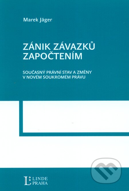 Kniha: Zánik závazků započtením (Marek Jäger). Linde, 2013 Kniha: Zánik závazků započtením (Marek Jäger). Linde, 2013