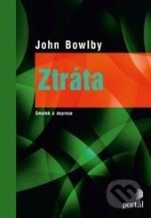 Kniha: Ztráta (John Bowlby). Portál, 2013 Kniha: Ztráta (John Bowlby). Portál, 2013