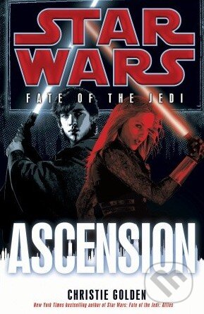 Kniha: Star Wars: Fate of the Jedi - Ascension (Christie Golden). Lucas Books, 2011 Kniha: Star Wars: Fate of the Jedi - Ascension (Christie Golden). Lucas Books, 2011