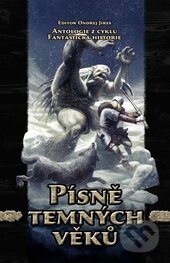 Kniha: Písně temných věků (Juraj Červenák, Ondřej Jireš, Pavel Renčín a kolektív). Triton, 2013 Kniha: Písně temných věků (Juraj Červenák, Ondřej Jireš, Pavel Renčín a kolektív). Triton, 2013