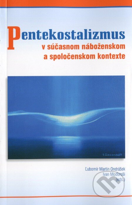 Kniha: Pentekostalizmus v súčasnom náboženskom a spoločenskom kontexte (Ivan Moďoroši a Ľubomír Martin Ondrášek). Katolícka Univerzita v Ružomberku, 2013 Kniha: Pentekostalizmus v súčasnom náboženskom a spoločenskom kontexte (Ivan Moďoroši a Ľubomír Martin Ondrášek). Katolícka Univerzita v Ružomberku, 2013