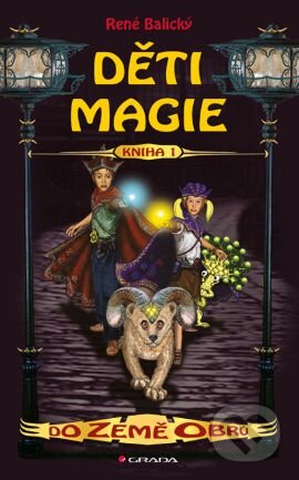 Kniha: Děti magie 1 (René Balický). Grada, 2013 Kniha: Děti magie 1 (René Balický). Grada, 2013