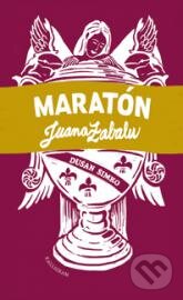 Kniha: Maratón Juana Zabalu (Dušan Šimko). Kalligram, 2013 Kniha: Maratón Juana Zabalu (Dušan Šimko). Kalligram, 2013