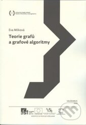 Kniha: Teorie grafů a grafové algoritmy (Eva Milková). Gaudeamus, 2013 Kniha: Teorie grafů a grafové algoritmy (Eva Milková). Gaudeamus, 2013
