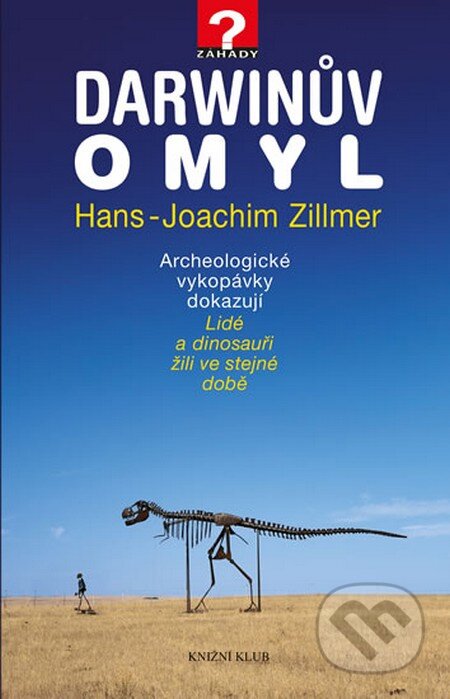Kniha: Darwinův omyl (Hans-Joachim Zillmer). Knižní klub, 2013 Kniha: Darwinův omyl (Hans-Joachim Zillmer). Knižní klub, 2013