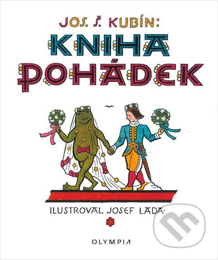 Kniha: Kniha pohádek (Josef Štefan Kubín). Olympia, 2013 Kniha: Kniha pohádek (Josef Štefan Kubín). Olympia, 2013