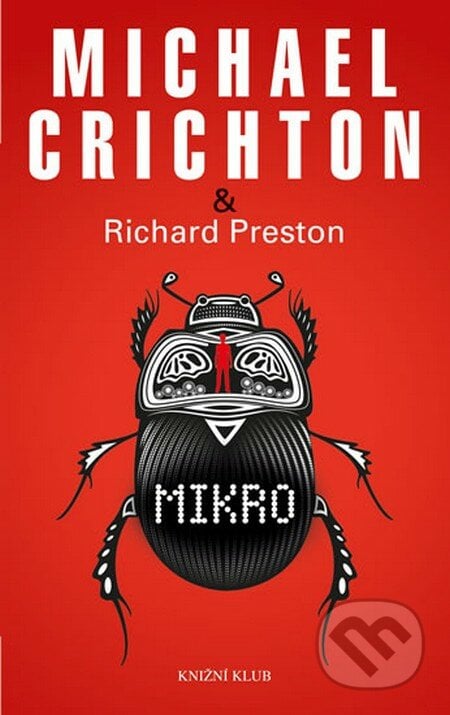 Mikro - Michael Crichton, Richard Preston, Knižní klub, 2013