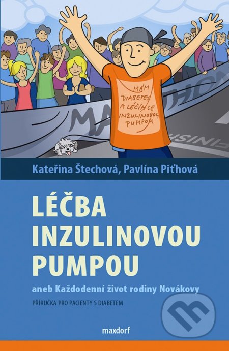Léčba inzulinovou pumpou - Kateřina Štechová , Pavlína Piťhová, Maxdorf, 2013