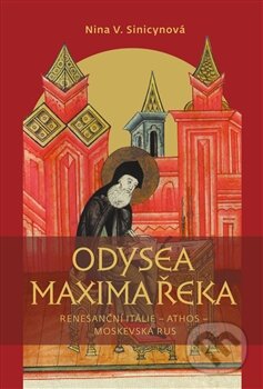 Kniha: Odysea Maxima Reka (Nina V. Sinicinovová). Pavel Mervart, 2013 Kniha: Odysea Maxima Reka (Nina V. Sinicinovová). Pavel Mervart, 2013